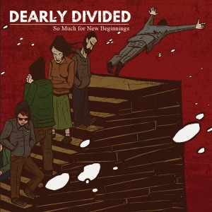Dearly Divided - So Much For New Beginnings