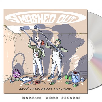 Smashed Out – Lets Talk About Ceilings CD